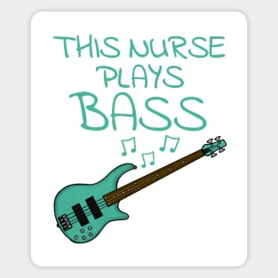 This Nurse Plays Bass, Bassist Bass Guitarist Musician Magnet